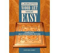 Stephen Carey Laminated Wood Art Made Easy (Tascabile)