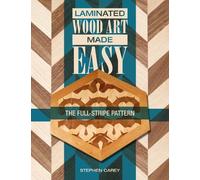 Stephen Carey Laminated Wood Art Made Easy (Tascabile)