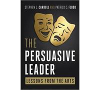 Stephen Carroll Patrick C. Flood The Persuasive Leader (Copertina rigida)