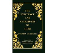 Stephen Charnoc The Existence and Attributes of God, Volume 7 (Copertina rigida)