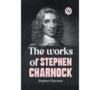 Stephen Charnock The Works of Stephen Charnock (Tascabile)