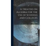 Stephen Chase A Treatise on Algebra for the Use of Schools an (Copertina rigida)