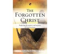 Stephen Clark The Forgotten Christ (Tascabile)