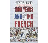 Stephen Clarke 1000 Years of Annoying the French (Tascabile)