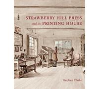 Stephen Clarke The Strawberry Hill Press and its Printing Hou (Copertina rigida)