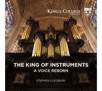 Stephen Cleobury Stephen Cleobury: The King of Instruments: A Voice Reborn (CD)