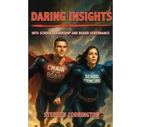 Stephen Codring Daring Insights into School Leadership and Board Gov (Tascabile)