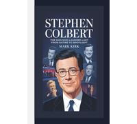 STEPHEN COLBERT: The Man Who Laughed Last-From Satire to Spotlight