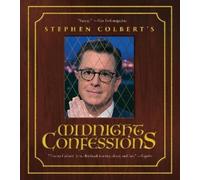 Stephen Colbert's Midnight Confessions