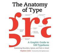 Stephen Coles The Anatomy of Type (Copertina rigida)