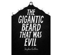 Stephen Collins The Gigantic Beard That Was Evil (Copertina rigida)