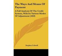 Stephen Colwell The Ways And Means Of Payment (Copertina rigida)