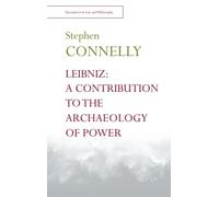 Stephen Connelly Leibniz: A Contribution to the Archaeology of Power (Tascabile)