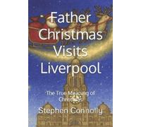 Stephen Connolly Father Christmas Visits Liverpool (Tascabile)