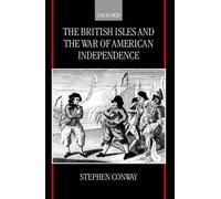 Stephen Conway The British Isles and the War of American Inde (Copertina rigida)
