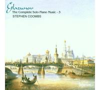 Stephen Coombs - Glazunov: The Complete Solo Piano Music, Vol. 3