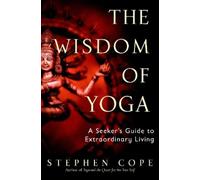 Stephen Cope The Wisdom of Yoga (Tascabile)