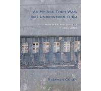 Stephen Corey As My Age Then Was, So I Understood Them (Tascabile)
