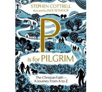 Stephen Cottrell P is for Pilgrim (Copertina rigida) Young Explorers