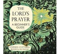 Stephen Cottrell The Lord's Prayer: A Beginner's Guide (Copertina rigida)