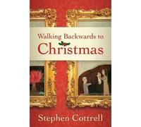 Stephen Cottrell Walking Backwards to Christmas (Tascabile)