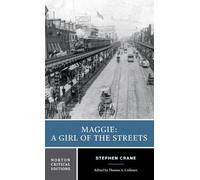 Stephen Crane Maggie: A Girl of the Streets (Tascabile) Norton Critical Editions