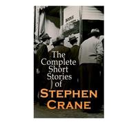 Stephen Crane The Complete Short Stories of Stephen Crane (Tascabile)