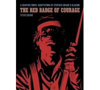 The Red Badge of Courage: A Graphic Novel Adaptation of Stephen Crane's Classic