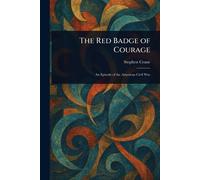 Stephen Crane The Red Badge of Courage (Tascabile)