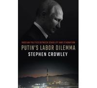 Stephen Crowley Putin's Labor Dilemma (Tascabile)