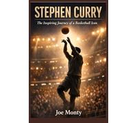 STEPHEN CURRY: The Inspiring Journey of a Basketball Icon