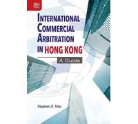 Stephen D. Mau International Commercial Arbitration in Hong Kong (Tascabile)