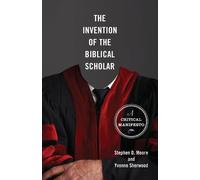 Stephen D. Moore The Invention of the Biblical Scholar (Tascabile)