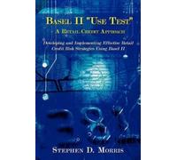 Stephen D. Morris The Basel II "Use Test" - A Retail Credit Approach (Tascabile)