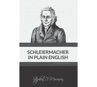 Stephen D Morrison Schleiermacher in Plain English (Tascabile) Plain English