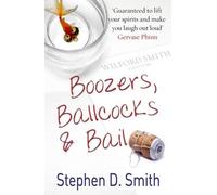 Stephen D. Smith Smith, D Steve Boozers, Ballcocks and Bail (Tascabile)