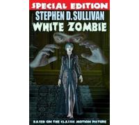 Stephen D Sullivan White Zombie - Special Edition (Tascabile)