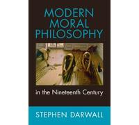 Stephen Darwall Modern Moral Philosophy in the Nineteenth Cen (Copertina rigida)