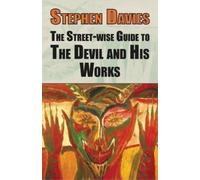 Stephen Davies The Street-eise Guide to the Devil and His Works (Tascabile)