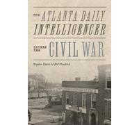 Stephen Davis Bill He The Atlanta Daily Intelligencer Covers the Civ (Tascabile)