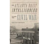 Stephen Davis Bill He The Atlanta Daily Intelligencer Covers the Civ (Tascabile)