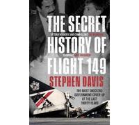 Stephen Davis The Secret History of Flight 149 (Tascabile)
