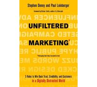 Stephen Denny Paul Leinberger Unfiltered Marketing (Tascabile)