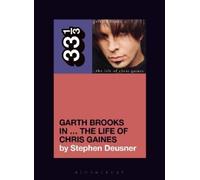 Stephen Deusner Garth Brooks in… The Life of Chris Gaines (Tascabile) 33 1/3
