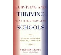 Stephen Dlott Surviving and Thriving as a Superintendent of Schools (Tascabile)