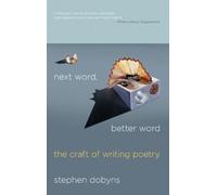 Stephen Dobyns Next Word, Better Word (Copertina rigida)