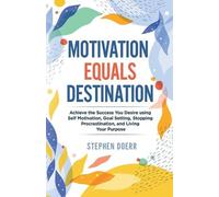 Stephen Doerr Motivation Equals Destination (Tascabile)