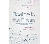 Stephen Drotter Pipeline to the Future (Copertina rigida)
