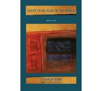 Stephen Dunn Everything Else in the World (Tascabile)