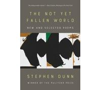 Stephen Dunn The Not Yet Fallen World (Tascabile)